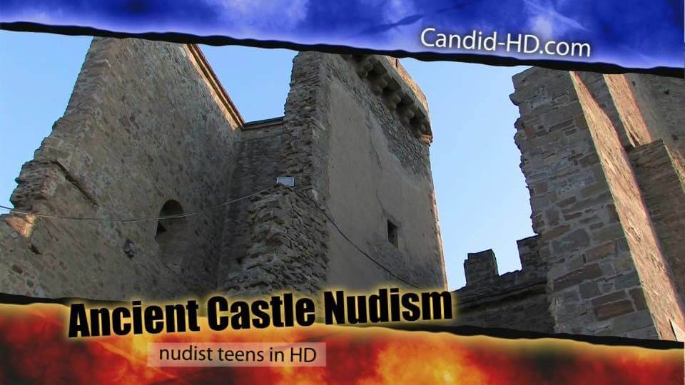 Candid HD - Ancient Castle Nudism - Nudism is often equated with naturism